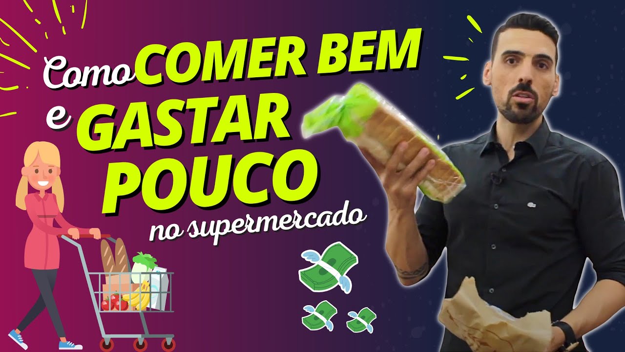 Como comer BEM gastando POUCO no SUPERMERCADO? (com Lista de Compras)