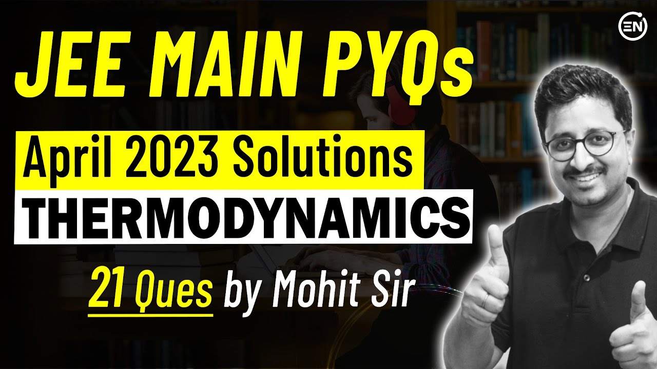 KTG & Thermodynamics April Attempt - JEE Main 2023 | Physics PYQs | Eduniti | Mohit Sir
