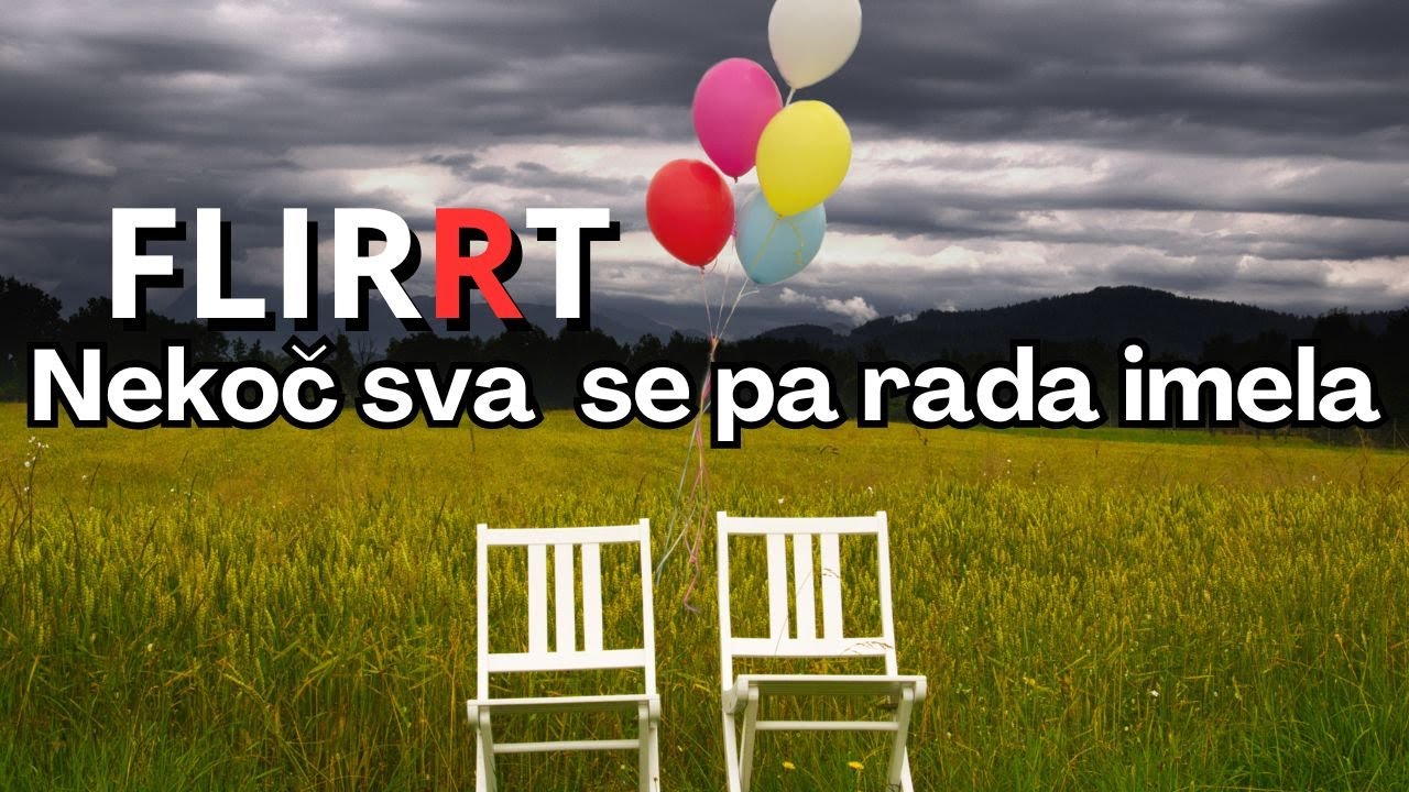 FLIRRT & Jure Tori - Nekoč sva se pa rada imela (lyrcs video)
