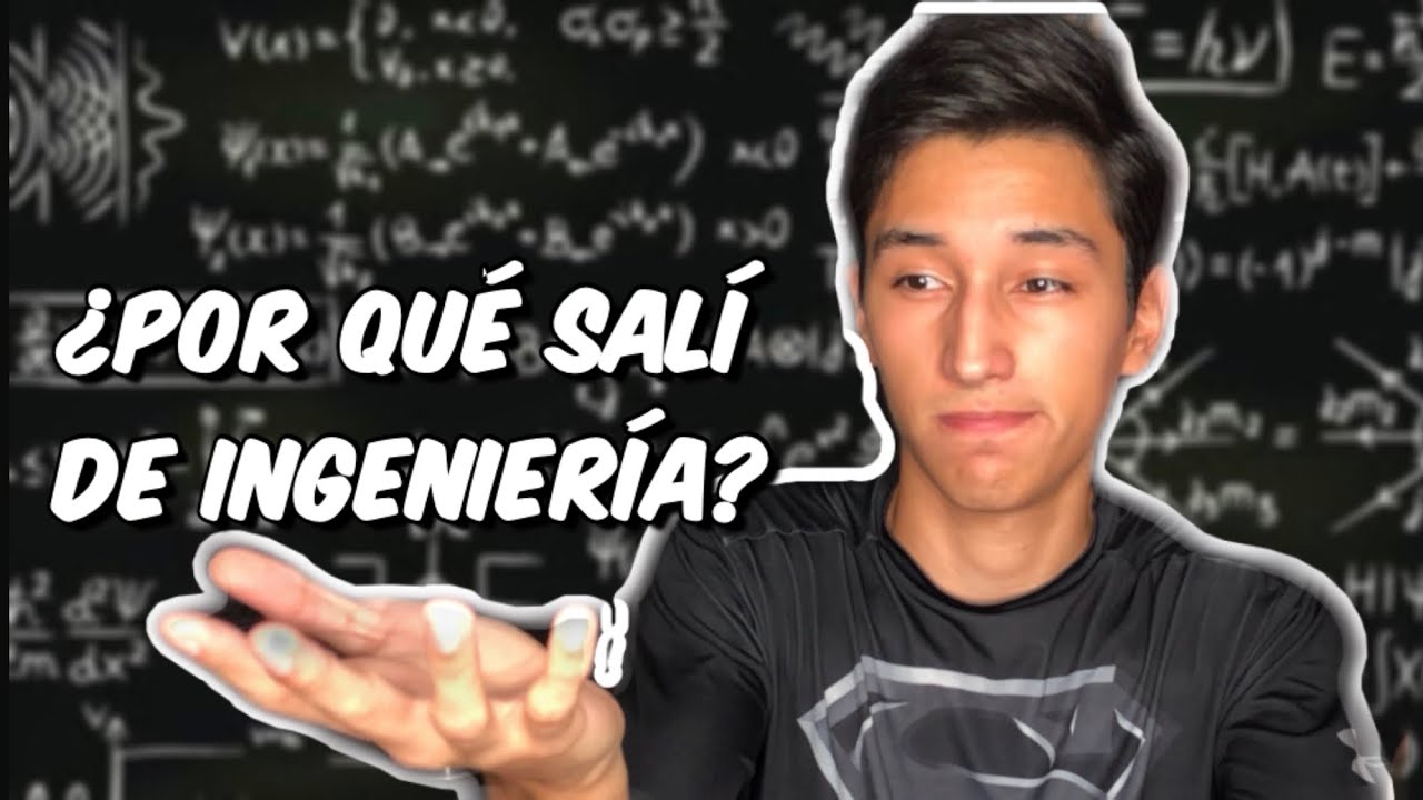 POR QUÉ SALÍ DE INGENIERÍA Y ENTRÉ A FÍSICA | Mi experiencia personal