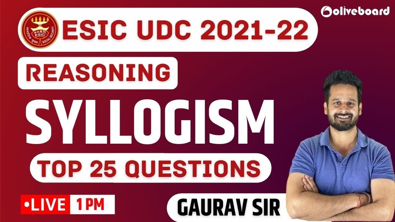 ESIC UDC Classes 2021-22 | Syllogism | Top 25 Questions | ESIC UDC Reasoning | Gaurav Sir