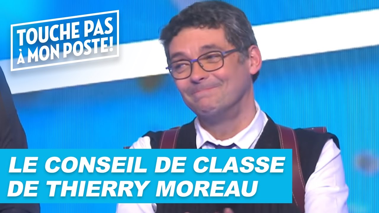 Le conseil de classe de Thierry Moreau dans TPMP