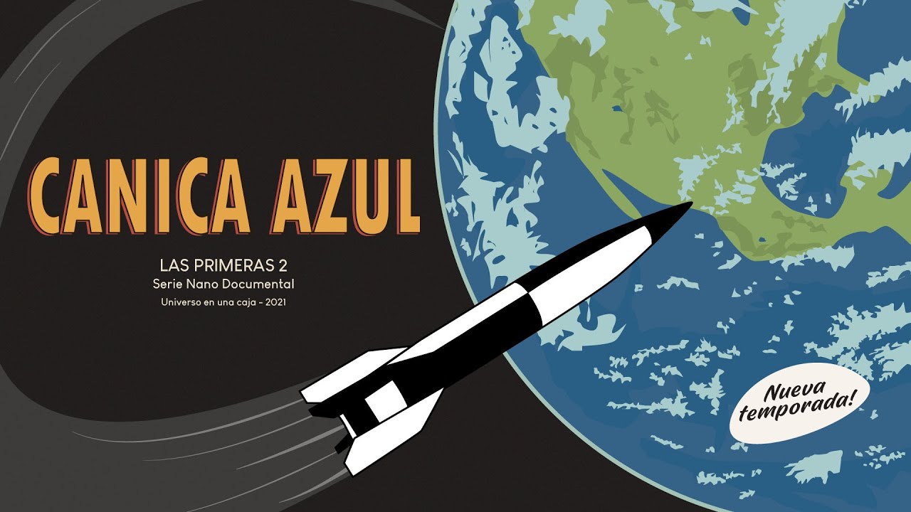 LAS PRIMERAS - CANICA AZUL - 2X01 - #nanodocumental