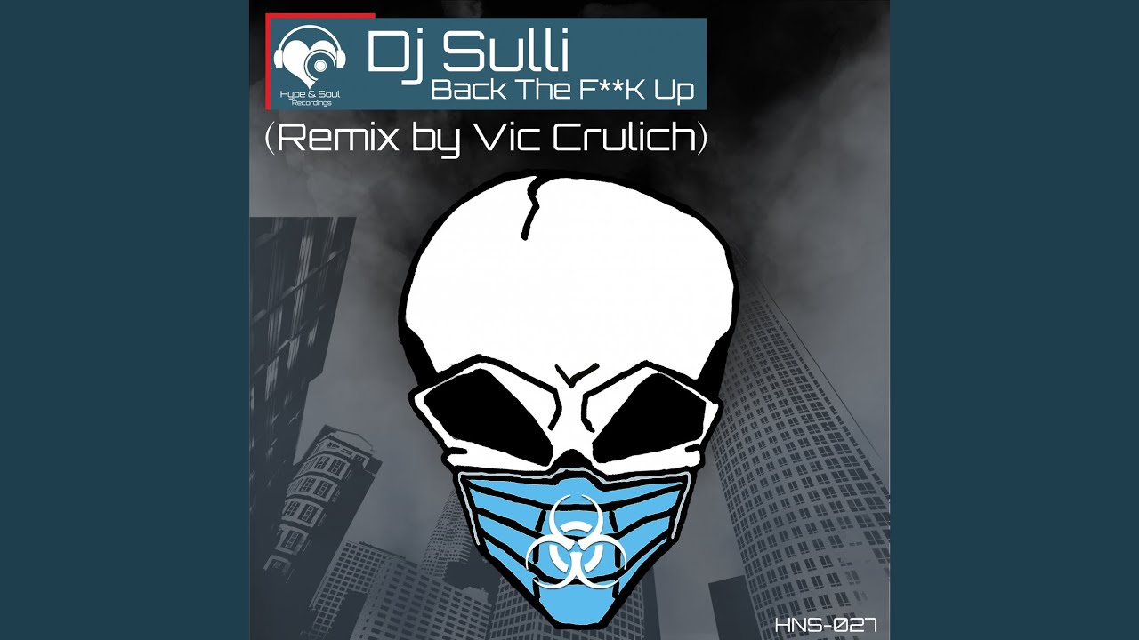 Back the Fuck Up (Vic Crulich Remix)