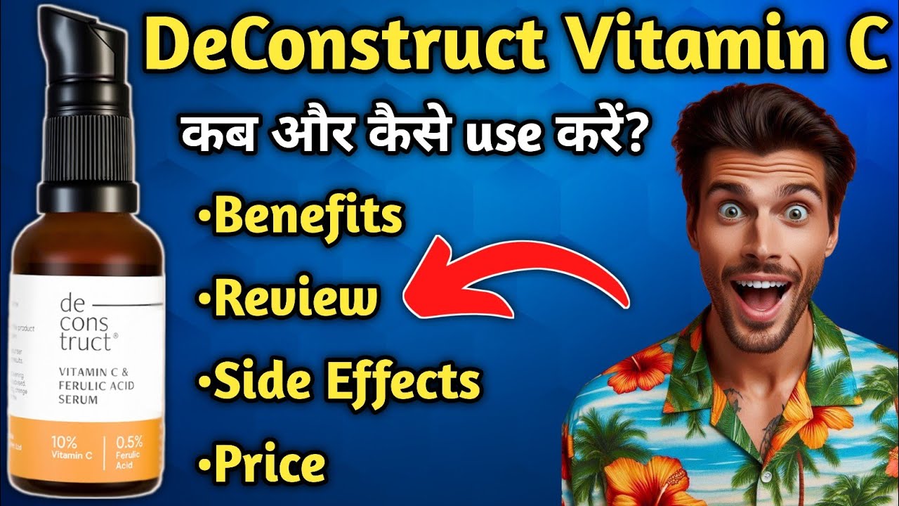 Deconstruct Vitamin C Serum | De Cons Truct Serum | Deconstruct Vitamin C Serum Review