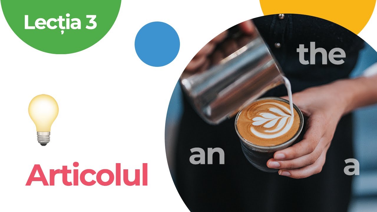 Lecția 3 | Articolul în Limba Engleză [a, an, the]