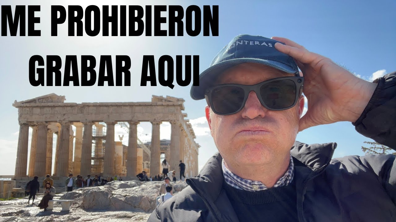 ME PROHIBIERON GRABAR EN LA ACRÓPOLIS (LA HISTORIA DEL PARTENÓN DE ATENAS)