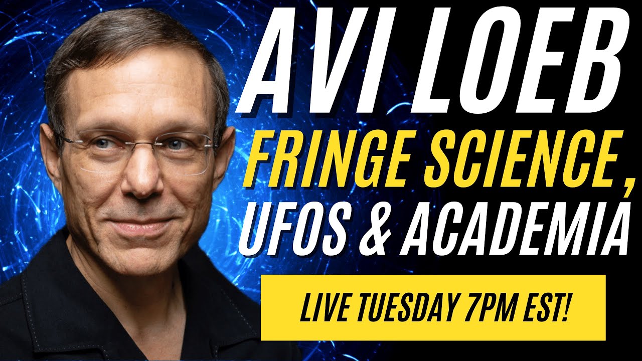 PHYSICIST AVI LOEB • Fringe Science, UFOs and Academia