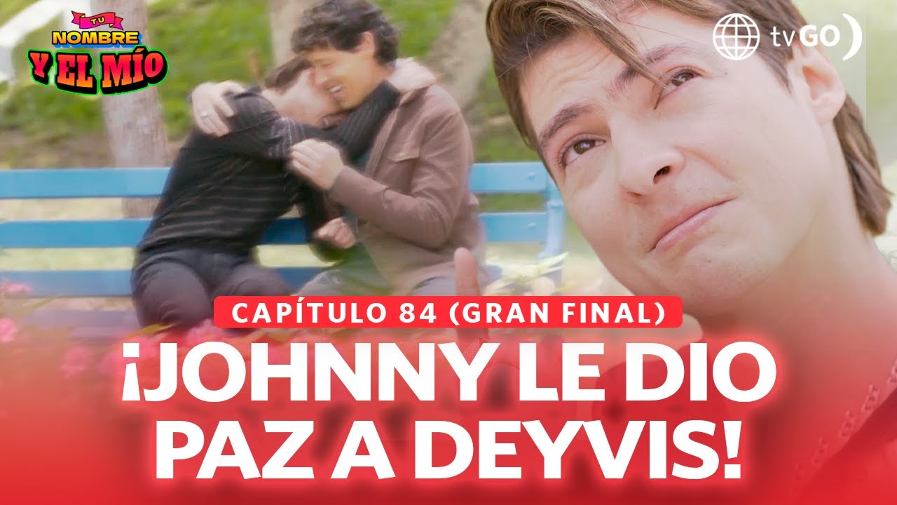 Tu nombre y el mío: Johnny le dio un mensaje de paz a Deyvis (Capítulo n° 84)