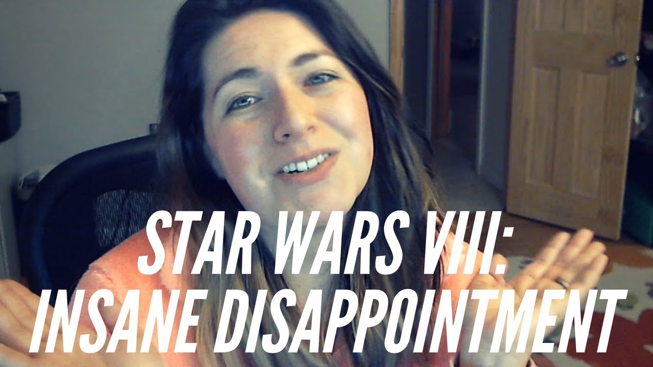 Star Wars VIII: The Last Jedi - Insane Disappointment