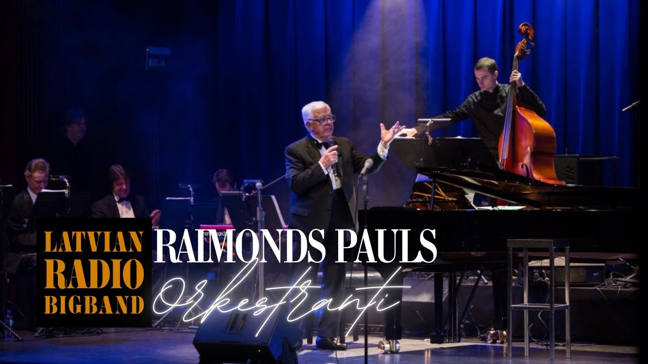 Latvian Radio Big Band ft. Raimonds Pauls - Orkestranti