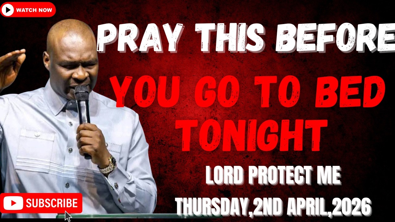 2ND APRIL 2026: END YOUR DAY WITH POWERFUL LATE-NIGHT PRAYERS BY APOSTLE JOSHUA SELMAN