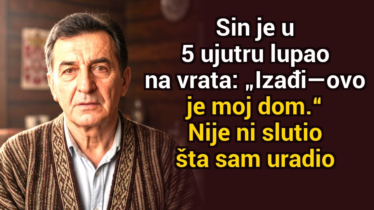 Moj sin je u 5 ujutro kucao na moja vrata: „Izađi — ja posedujem ovo mesto.“ Nije imao pojma šta sam