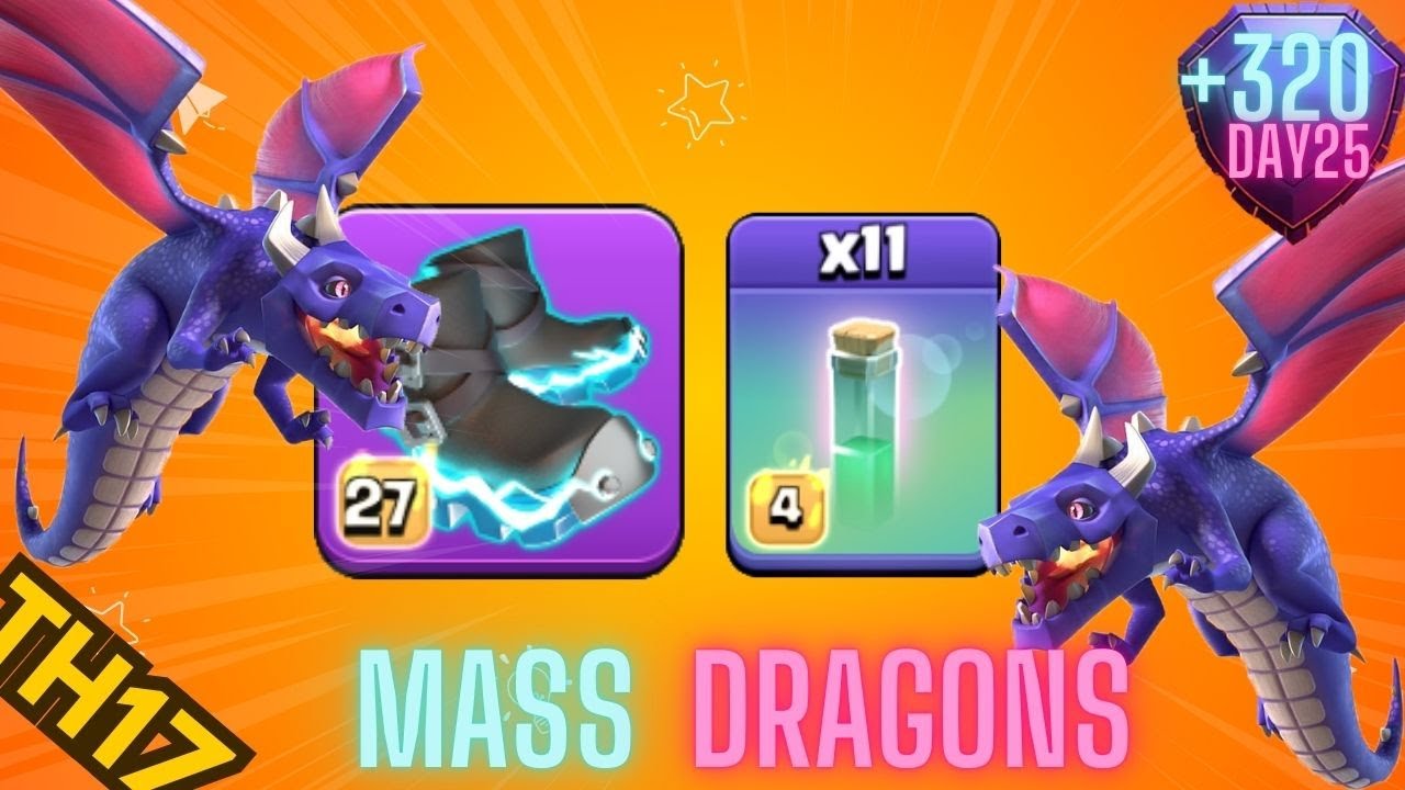 +320 | Mass Dragons Attack TH17 | Day 25 | Legend League 01/2025