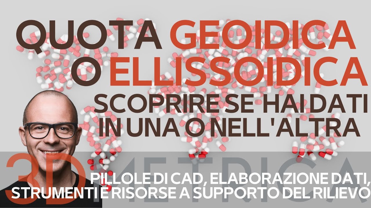 Come scoprire se i tuoi dati hanno quota ellissoidica o geoidica