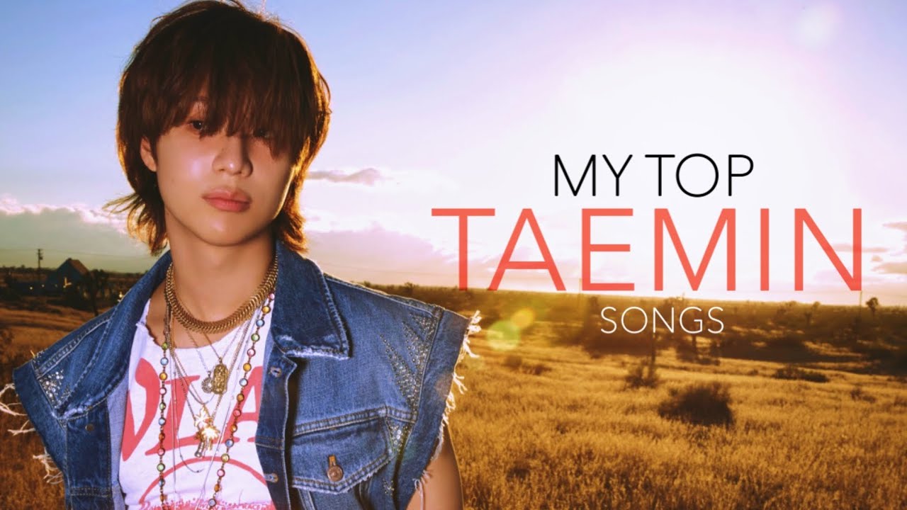 My Top TAEMIN Songs | 2025 Ver.