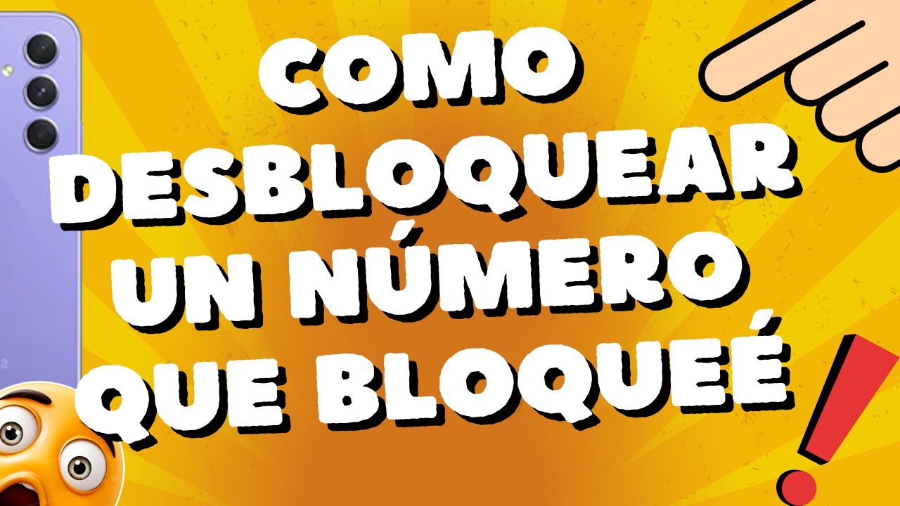 C&oacute;mo desbloquear un n&uacute;mero que bloque&eacute; en mi celular Samsung A54 5G M54 A34 A73 y S23 ultra S24