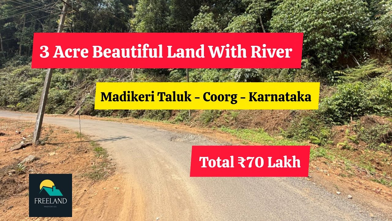 3 Acre Beautiful Land with River For Sale Madikeri Taluk Coorg Karnataka resort farmhouse plantation