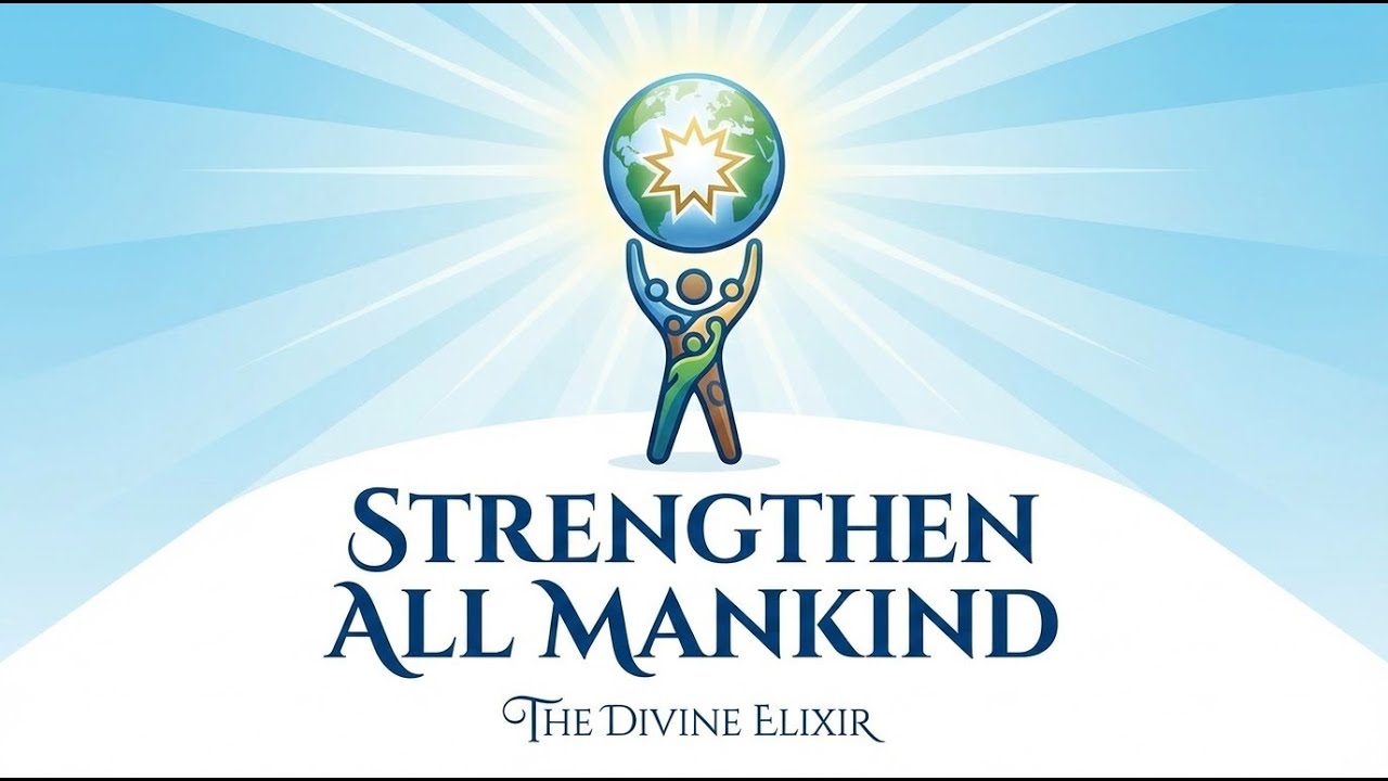 Strengthen All Mankind Bahá'í Song