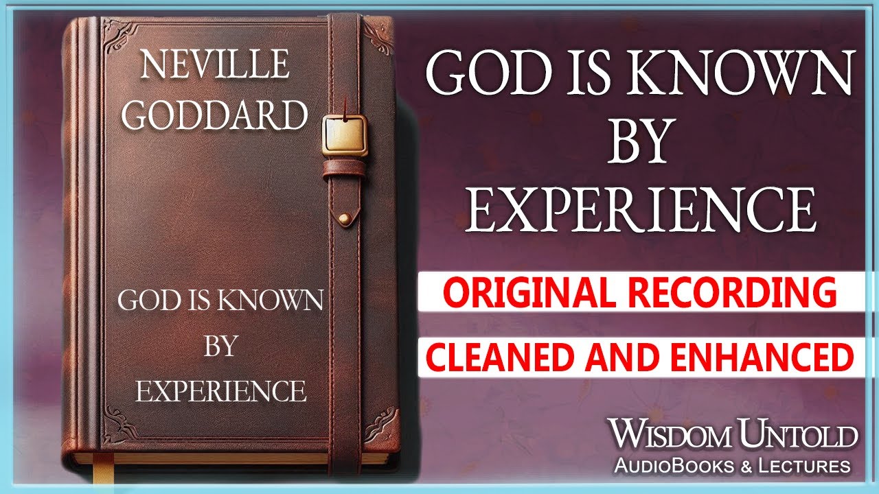 Neville Goddard - God is known by Experience - Original Recording Enhanced