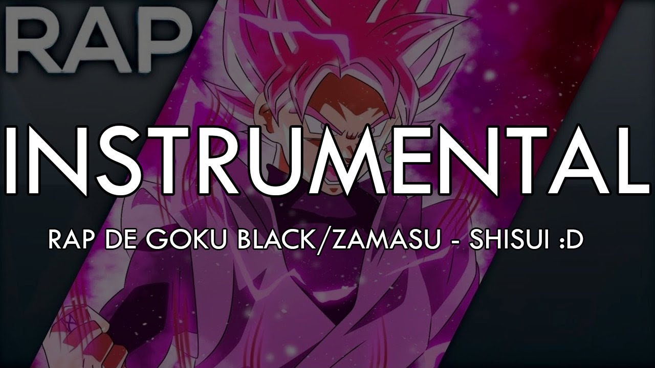 INSTRUMENTAL+AVISO || Rap de Goku Black/Zamasu || Dragon Ball Super || Shisui :D