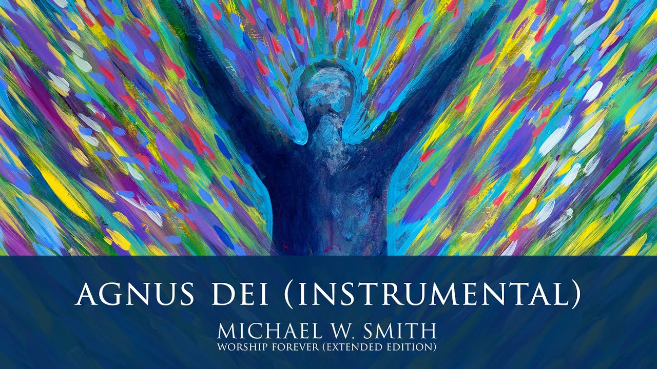 Agnus Dei (Instrumental) - Michael W. Smith