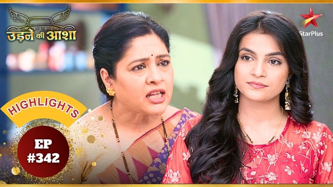 Renuka ने फंसाया Roshni को! | Ep.342 | Highlights | Udne Ki Aasha | Mon-Sun | 9PM