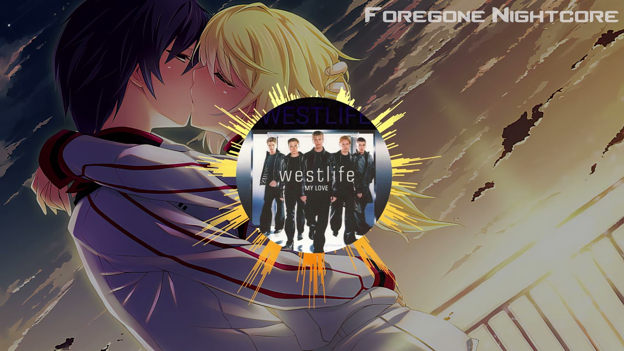 Foregone Nightcore - My Love by Westlife