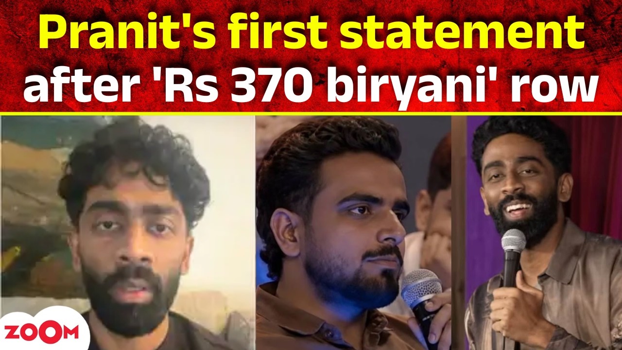 Pranit More LIVE : Standup comedian finally REACTS to 'Rs 370 biryani' controversy: I deserve the...