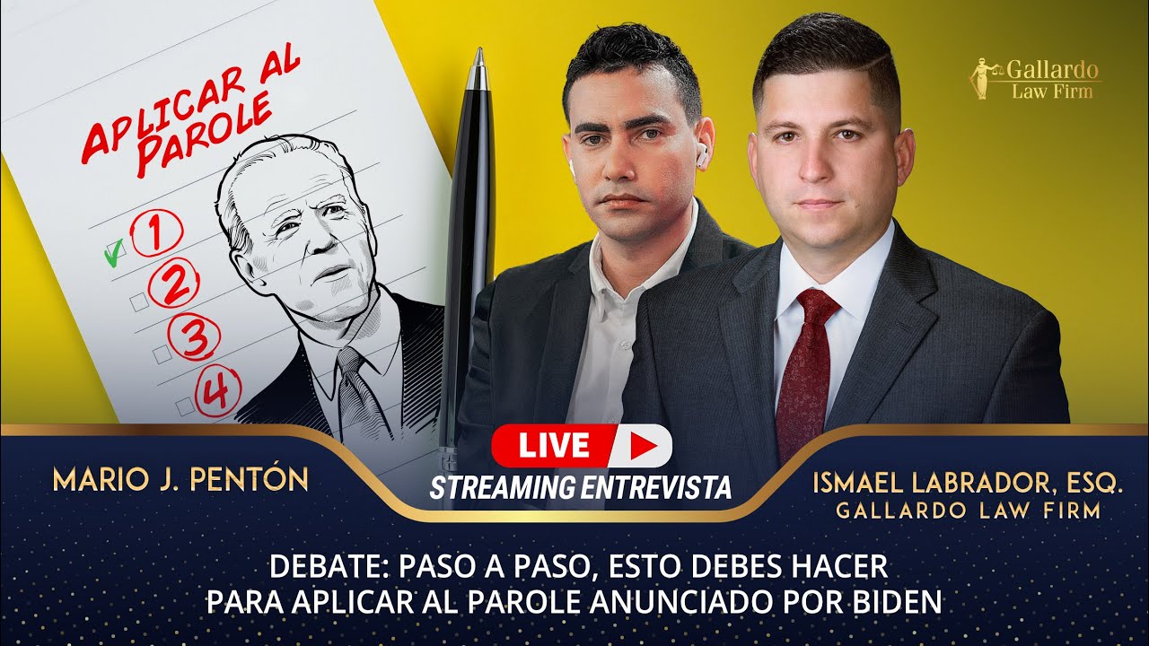Paso a paso: Esto debes hacer para aplicar al Parole anunciado por Biden | Gallardo Law Firm