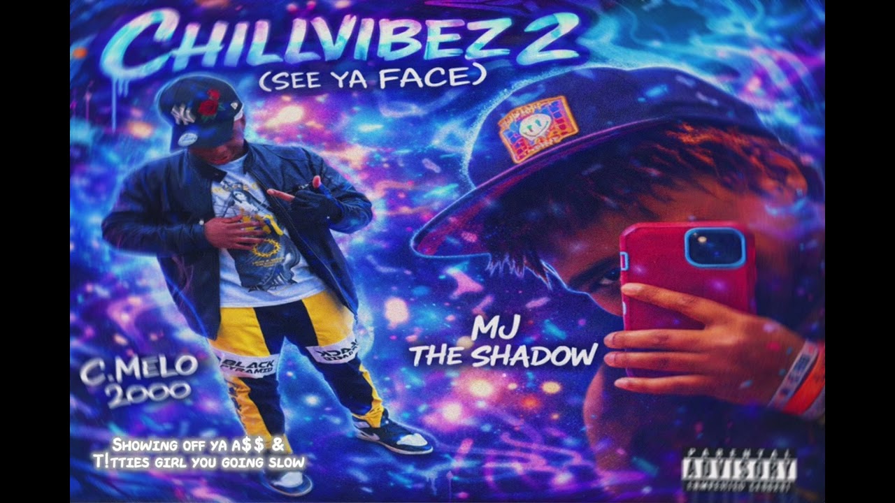 MJ The SHADOW, C.Melo 2000 - Chillvibez 2 (See Ya Face) [Lyric Video]