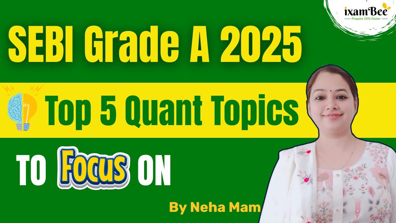 Top 5 Quant Topics to Focus on for SEBI Grade A Exam (2025)