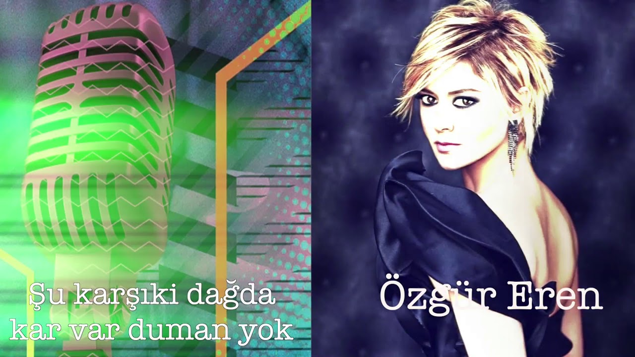 Özgür Eren - Şu karşıki dağda kar var duman yok