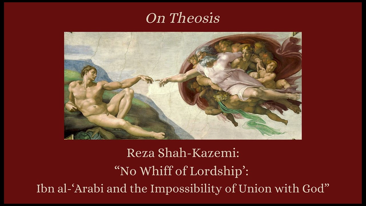 Reza Shah-Kazemi | Ibn al 'Arabi and the Impossibility of Union with God