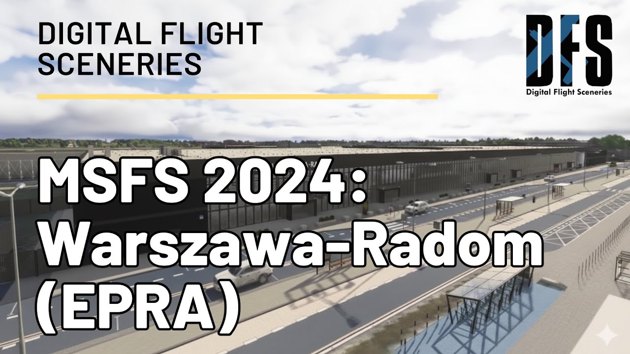 Digital Flight Sceneries - Lotnisko Warszawa-Radom (EPRA) - pierwsze wrażenia | MSFS 2024