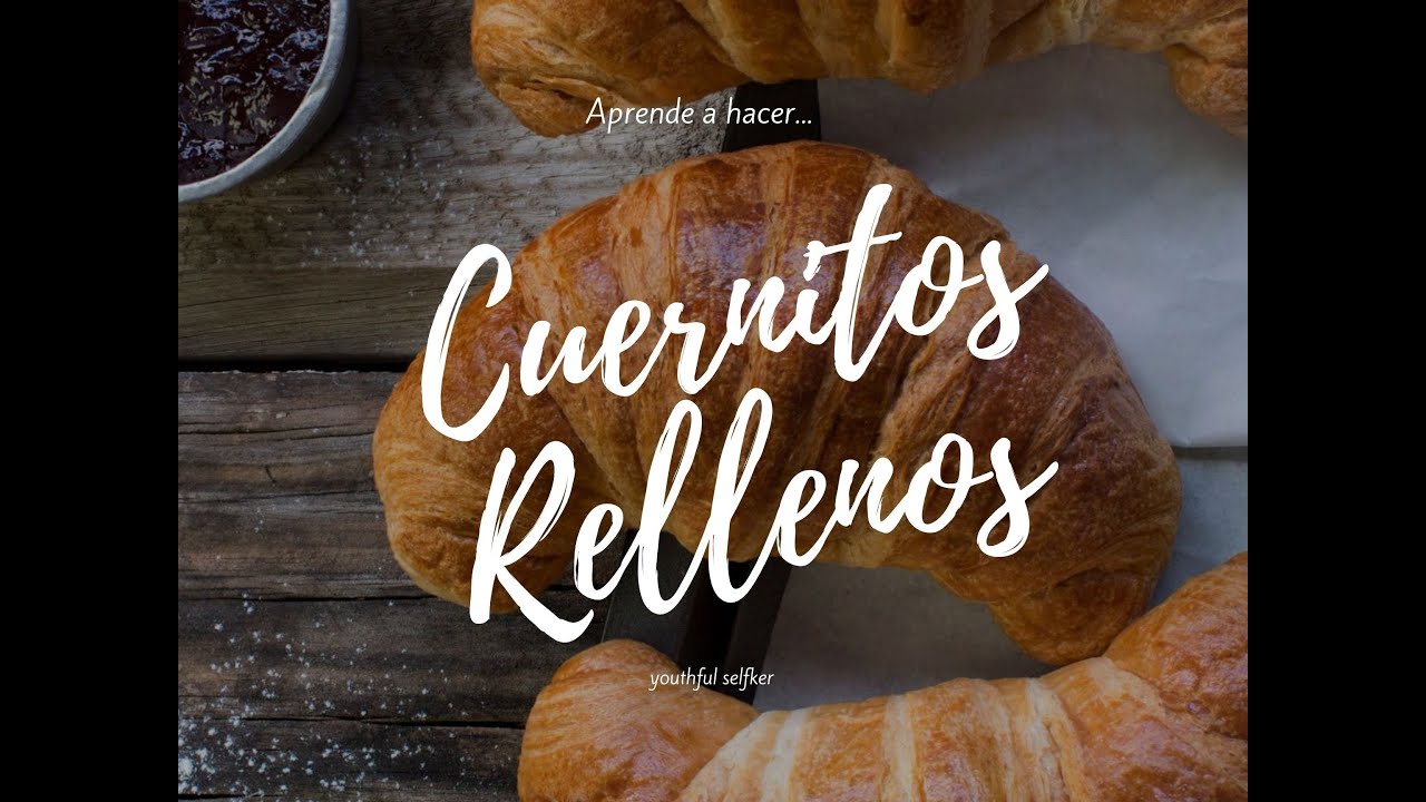 (CUIDADO PERSONAL)  Aprende a cocinar CUERNITOS RELLENOS!   youthful selfker