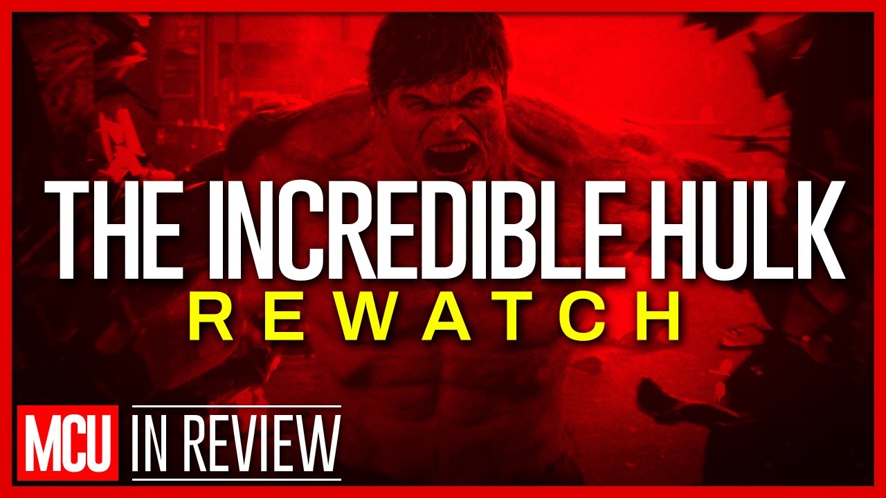 The Incredible Hulk Rewatch - Every Marvel Movie Ranked & Recapped - In Review