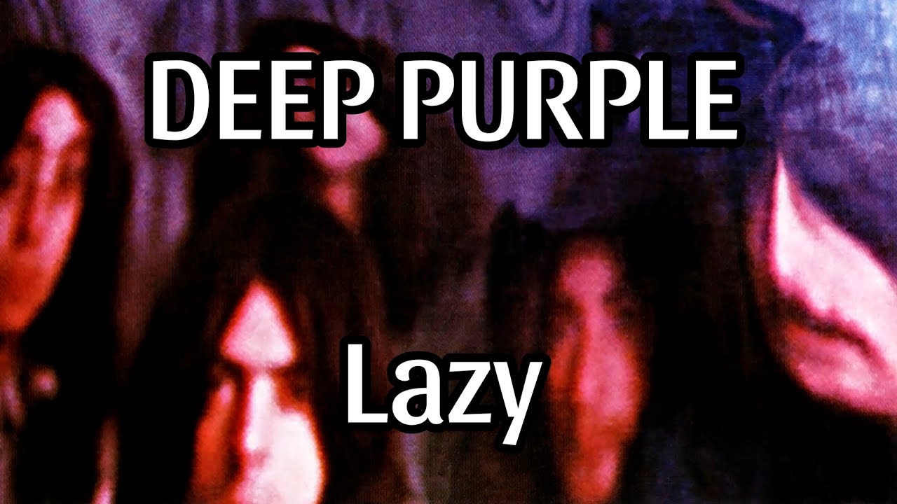 DEEP PURPLE - Lazy (Lyric Video)