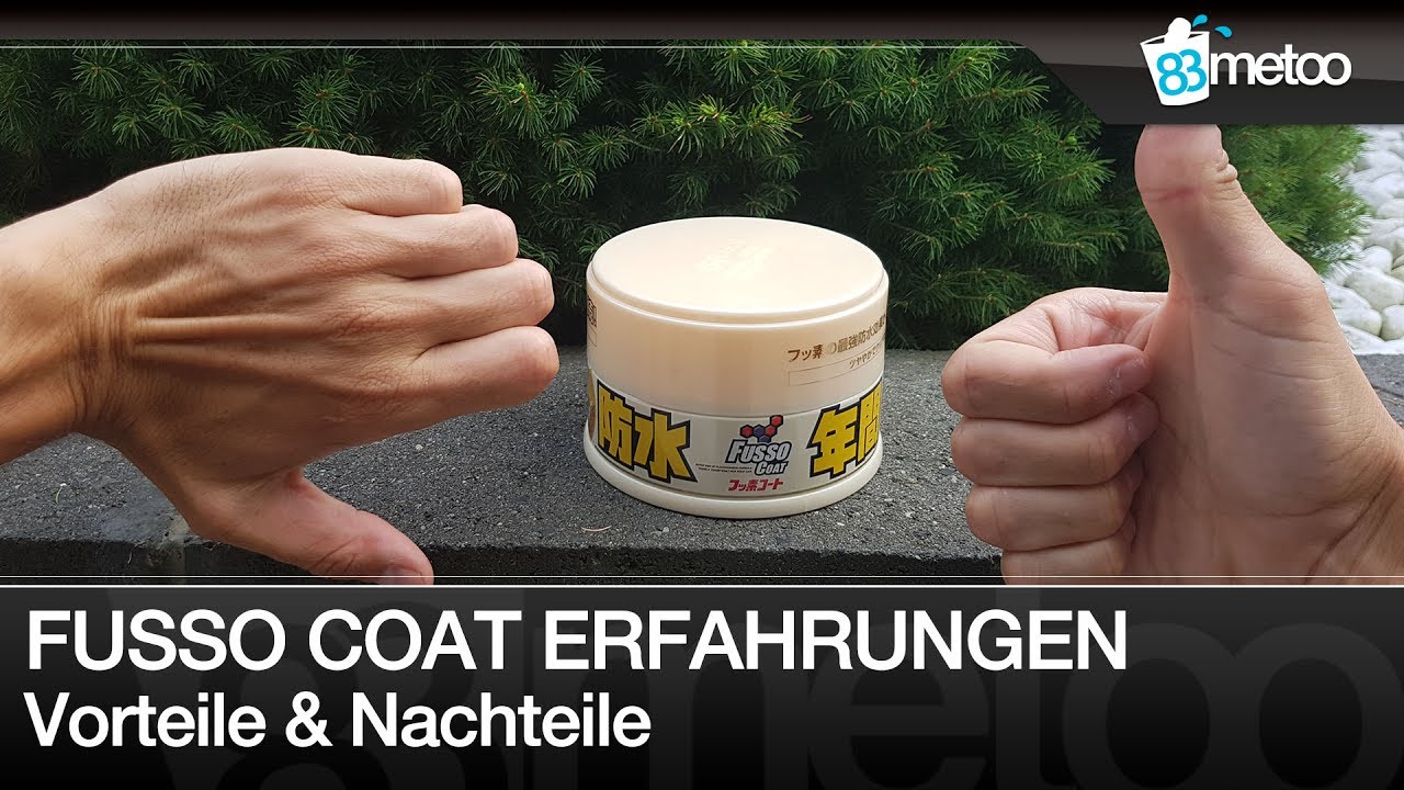Soft99 Fusso Coat Langzeittest Erfahrung | Vorteile und Nachteile von Soft99 Fusso Coat 12M Wax