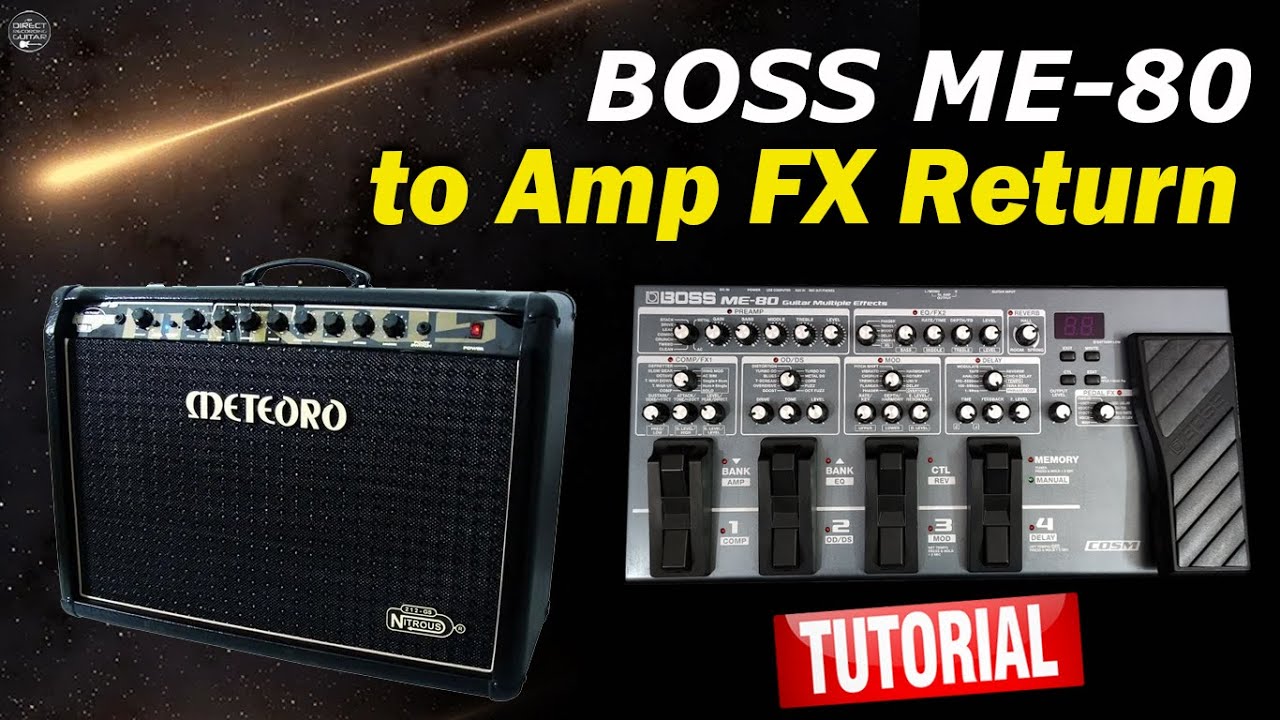 BOSS ME 80 to Amp FX Return Clean, Chorus and Overdrive | METEORO Nitrous GS160