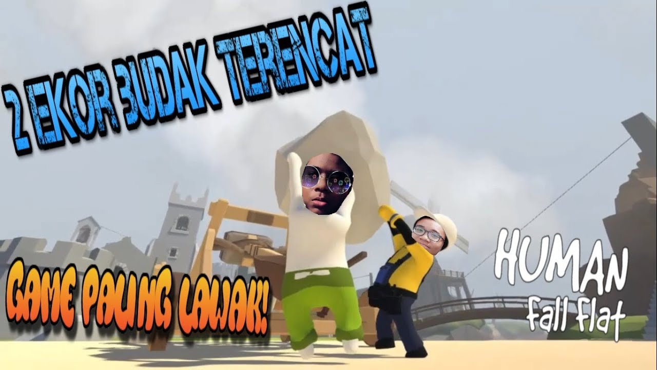 Game Paling Lawak! | Human Fall Flat (Malaysia)