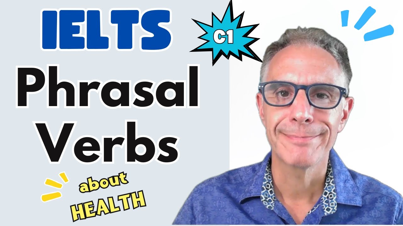 IELTS Phrasal Verbs about Health (C1) to Boost Your Vocabulary | Advanced English
