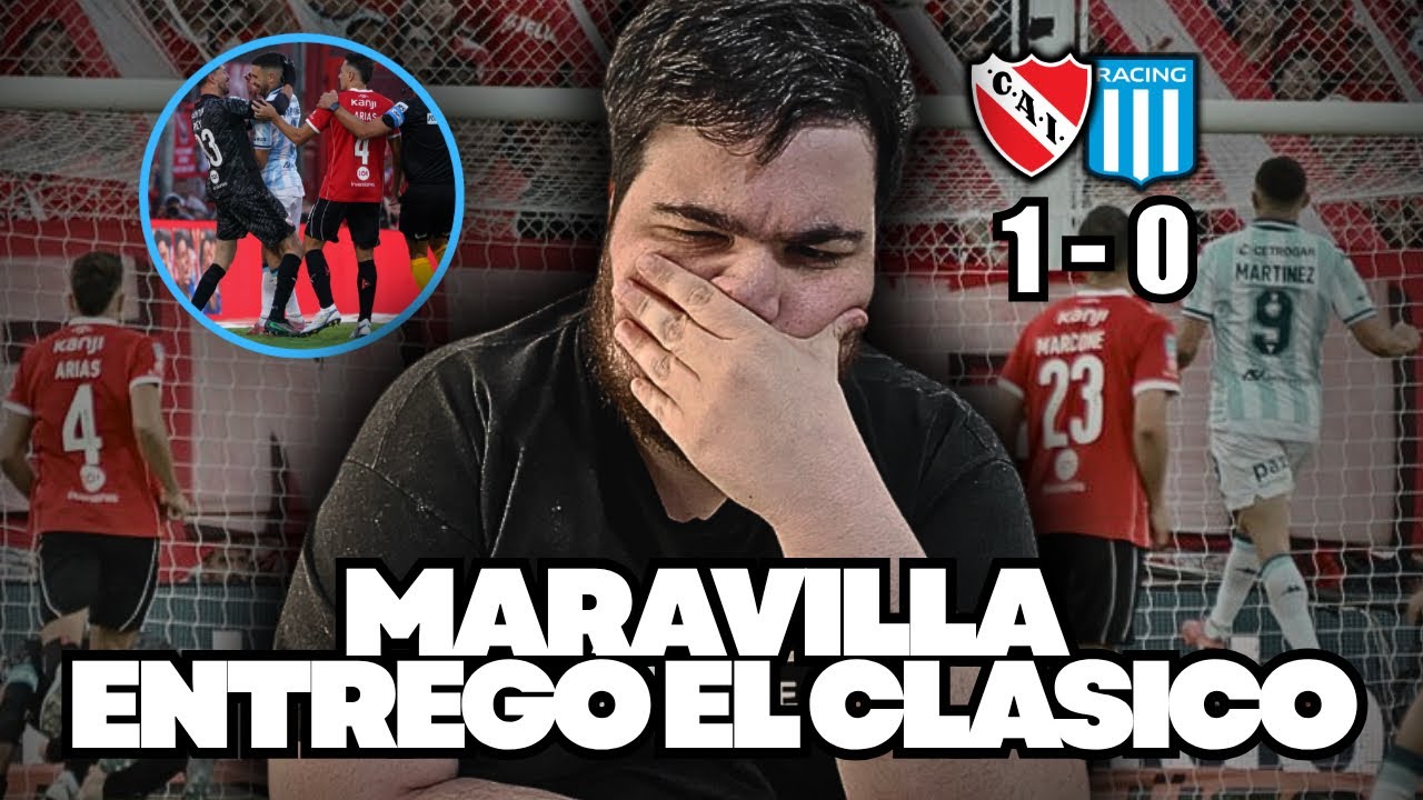 RACING PERDI&Oacute; 1-0 vs INDEPENDIENTE POR MARAVILLA MART&Iacute;NEZ | VARIOS FIN DE CICLO | REACCI&Oacute;N FUERTE