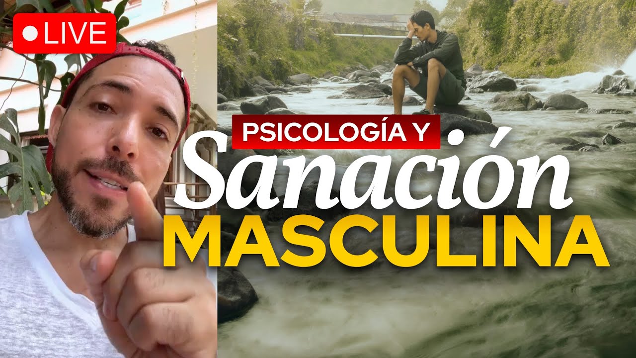 PSICOLOGÍA MASCULINA Y SANACIÓN. TRAUMAS Y HERIDAS MASCULINAS