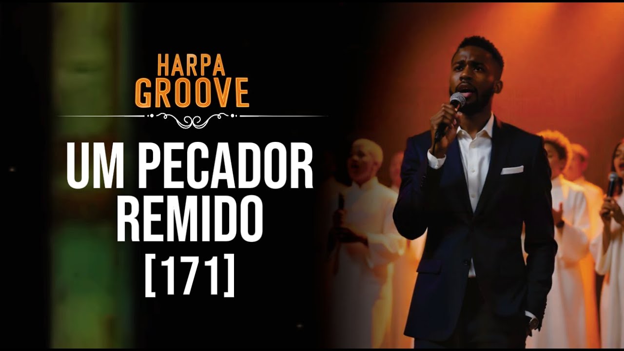 Um Pecador Remido (Harpa 171) Em versão funk groove  /  Harpa Groove