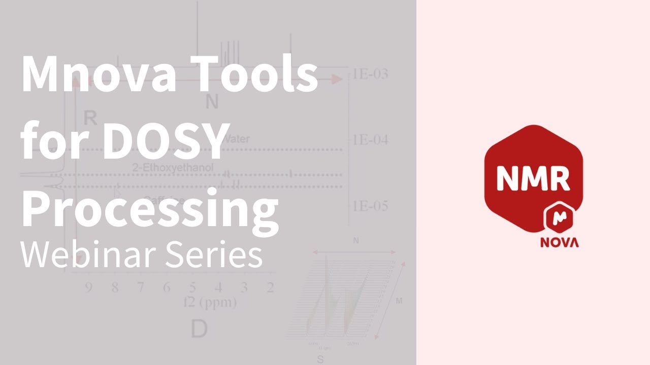 Webinar Series - Mnova tools for DOSY processing