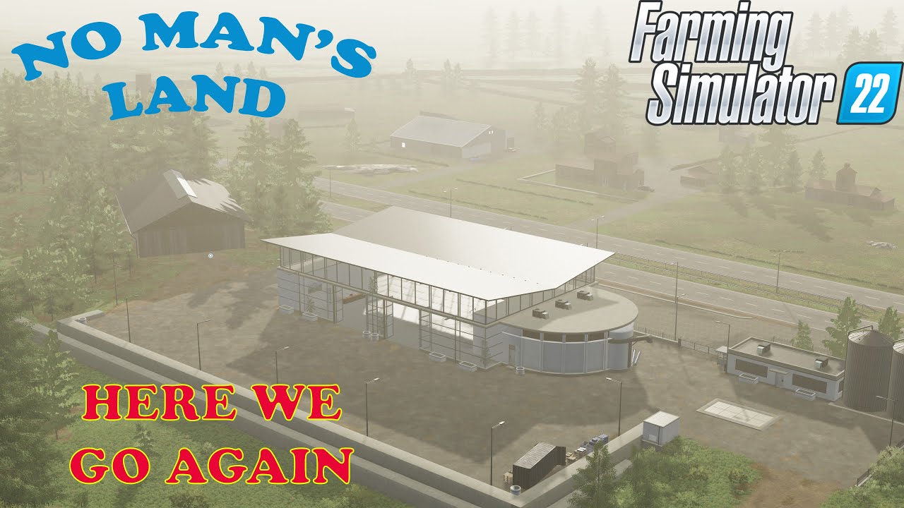 No Mans Land Ep 1     Here we go again     Farm Sim 22