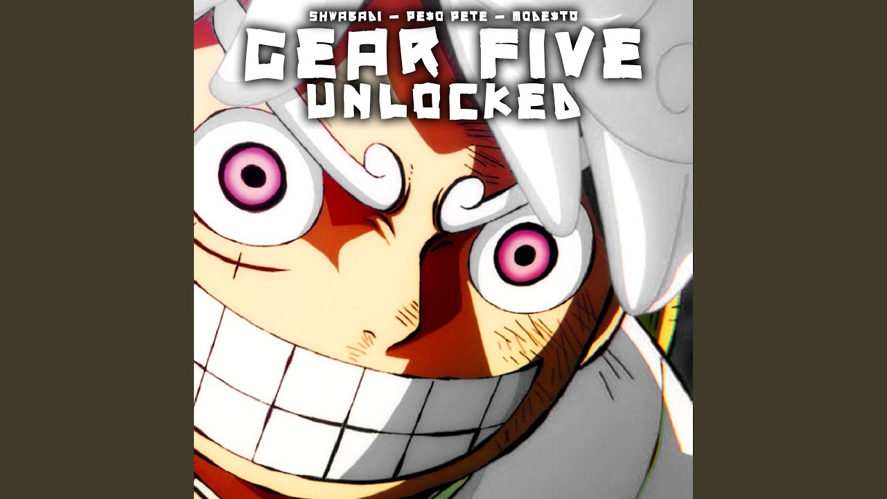 GEAR FIVE UNLOCKED (Luffy) (feat. PE$O PETE & Mode$t0 Beats)