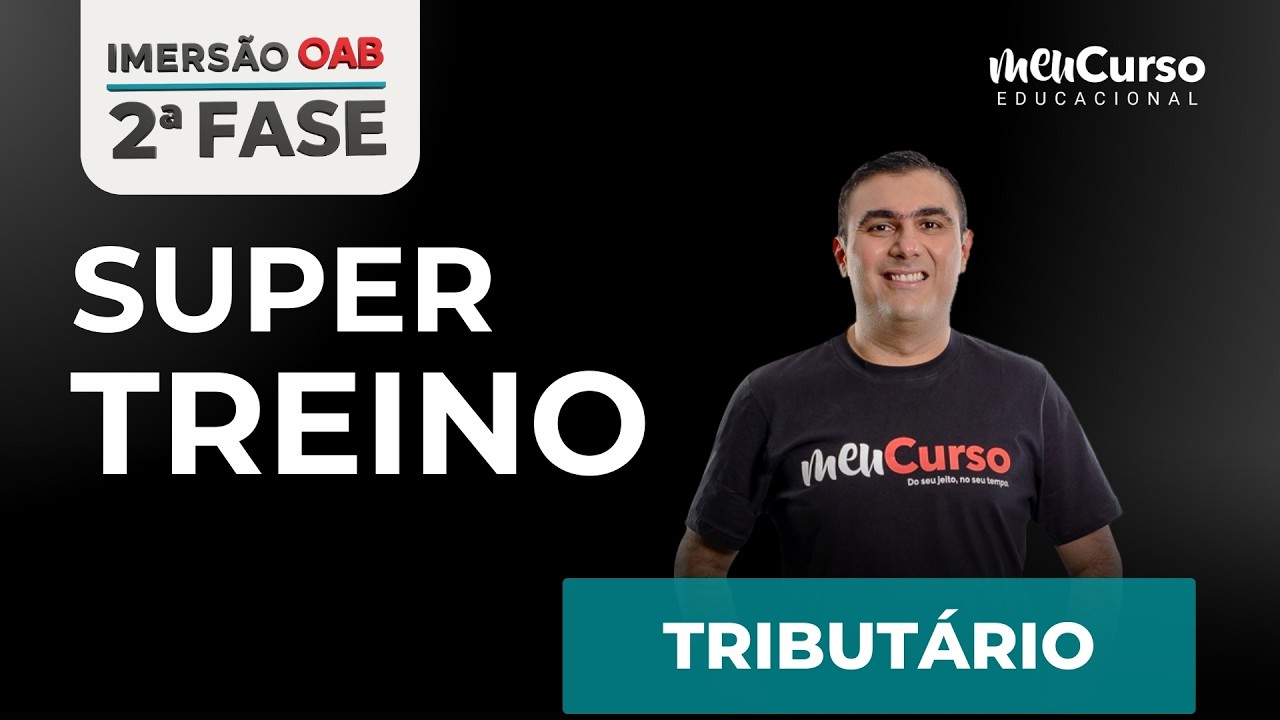 Imersão OAB 2ª Fase | Super Treino - TRIBUTÁRIO | MeuCurso