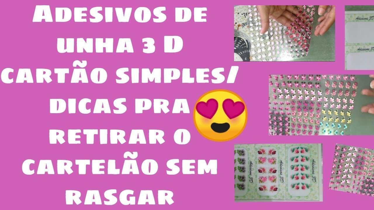 Adesivos de unha 3 D( cartão simples) Dicas pra retirar o cartelão da pasta L sem rasgar